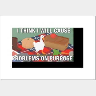 Untitled Goose Game: I Think I Will Cause Problems On Purpose Posters and Art